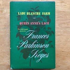 Lady Blanche Farm & Queen Anne’s Lace by Frances Parkinson Keyes Hardcover Book